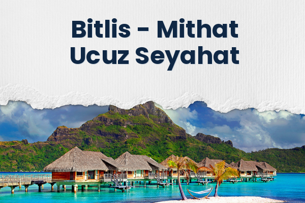 Bitlis → Mithat Ucuz Seyahat