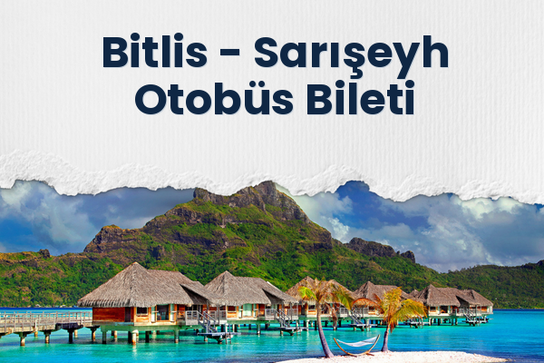 Bitlis → Sarışeyh Otobüs Bileti