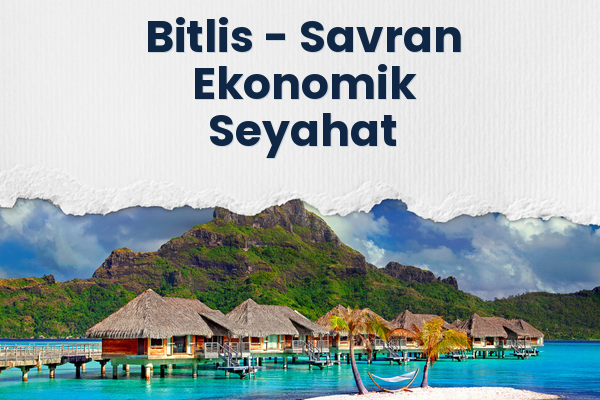 Bitlis → Savran Ekonomik Seyahat