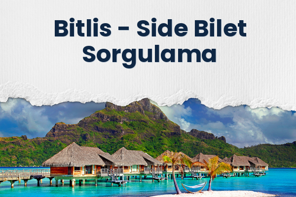 Bitlis → Side Bilet Sorgulama