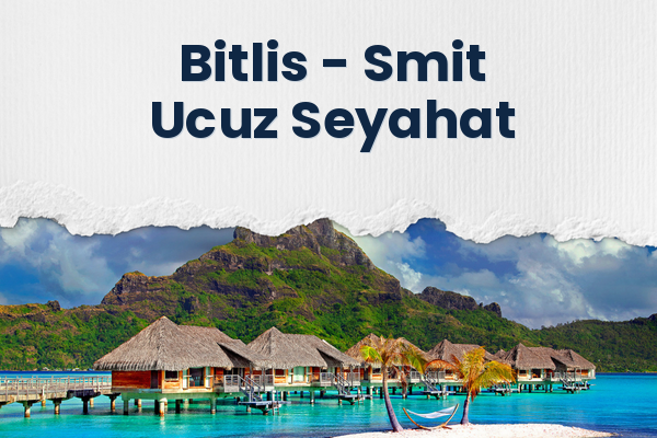 Bitlis → Smit Ucuz Seyahat