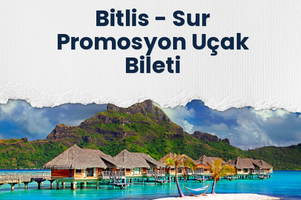 Bitlis → Sur Promosyon Uçak Bileti