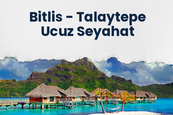 Bitlis → Talaytepe Ucuz Seyahat