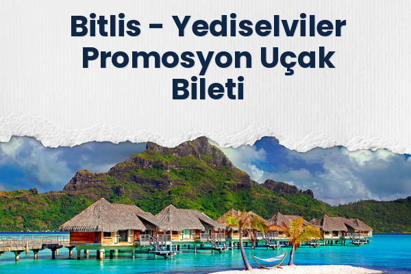 Bitlis → Yediselviler Promosyon Uçak Bileti
