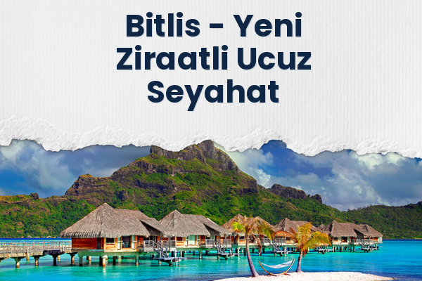 Bitlis → Yeni Ziraatli Ucuz Seyahat