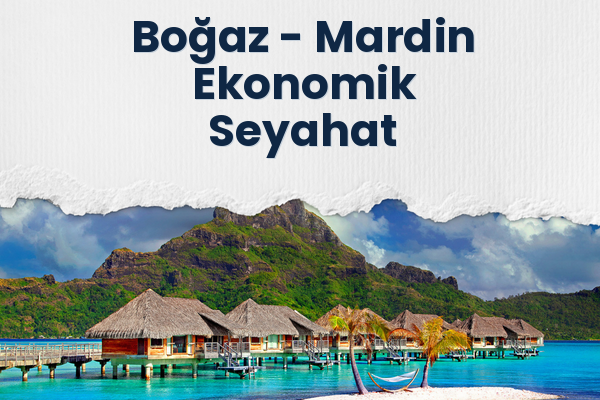 Boğaz → Mardin Ekonomik Seyahat