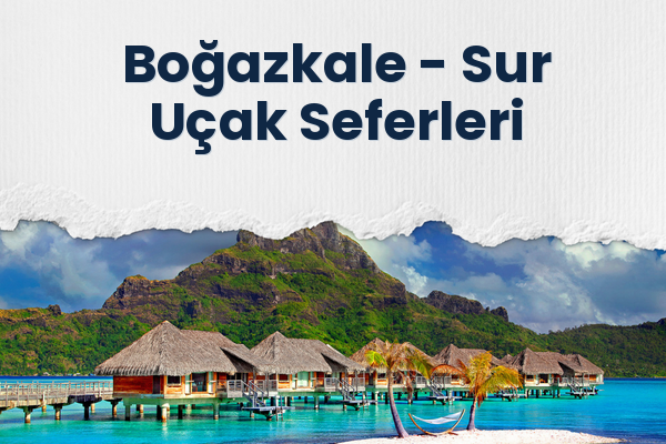 Boğazkale → Sur Uçak Seferleri