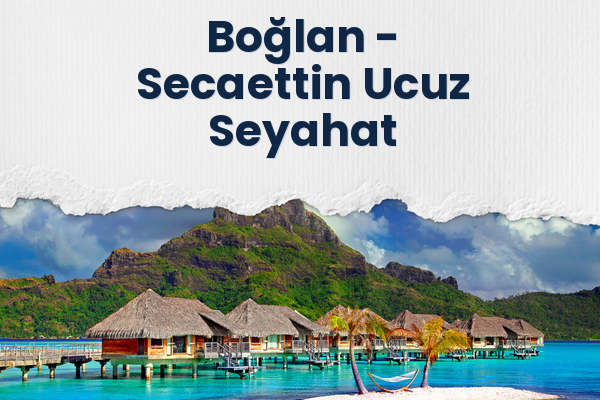 Boğlan → Secaettin Ucuz Seyahat