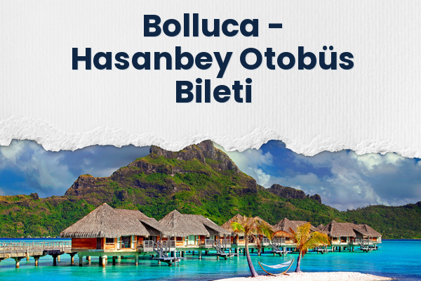 Bolluca → Hasanbey Otobüs Bileti