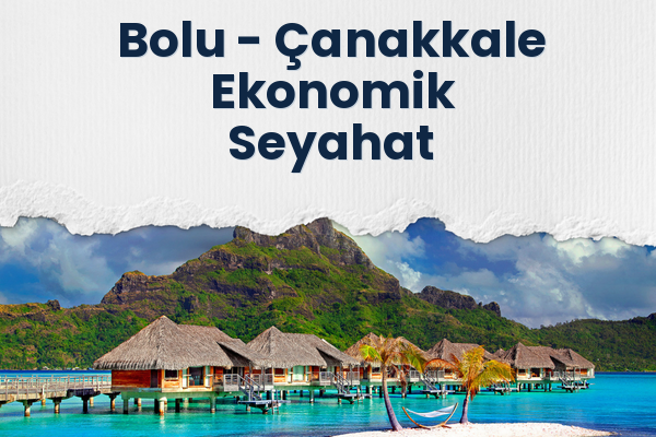 Bolu → Çanakkale Ekonomik Seyahat