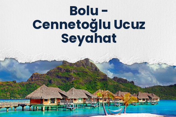 Bolu → Cennetoğlu Ucuz Seyahat