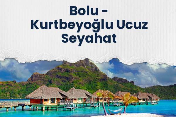 Bolu → Kurtbeyoğlu Ucuz Seyahat