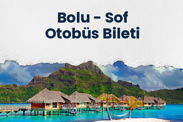 Bolu → Sof Otobüs Bileti