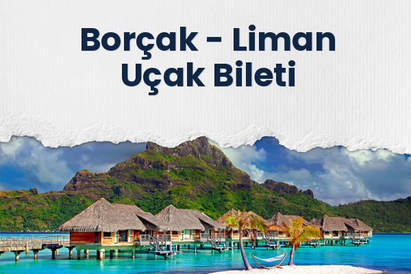 Borçak → Liman Uçak Bileti