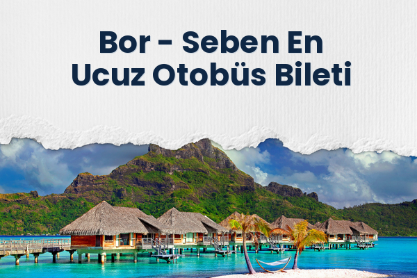 Bor → Seben En Ucuz Otobüs Bileti