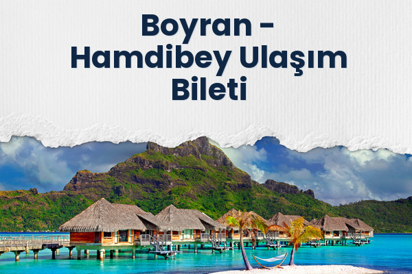 Boyran → Hamdibey Ulaşım Bileti