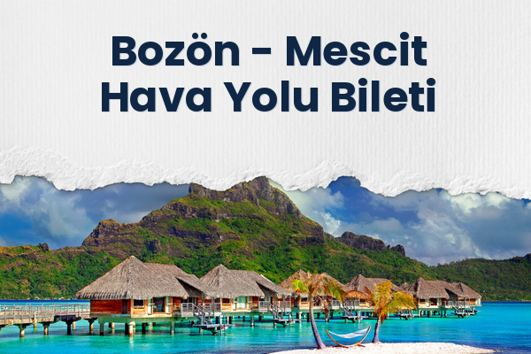 Bozön → Mescit Hava Yolu Bileti