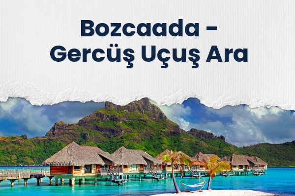 Bozcaada → Gercüş Uçuş Ara