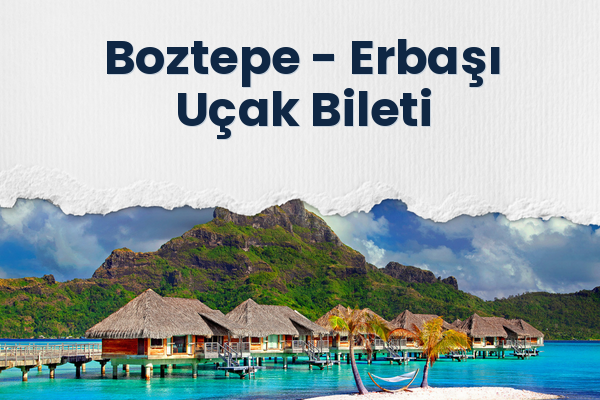 Boztepe → Erbaşı Uçak Bileti