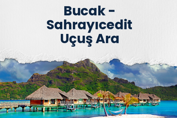 Bucak → Sahrayıcedit Uçuş Ara