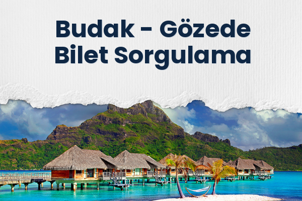 Budak → Gözede Bilet Sorgulama