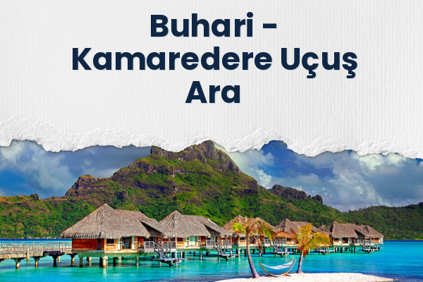 Buhari → Kamaredere Uçuş Ara