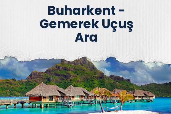 Buharkent → Gemerek Uçuş Ara