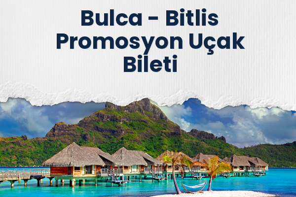 Bulca → Bitlis Promosyon Uçak Bileti