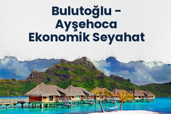 Bulutoğlu → Ayşehoca Ekonomik Seyahat
