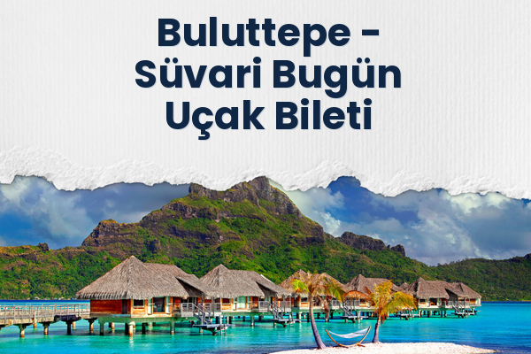 Buluttepe → Süvari Bugün Uçak Bileti
