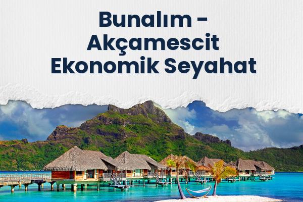 Bunalım → Akçamescit Ekonomik Seyahat