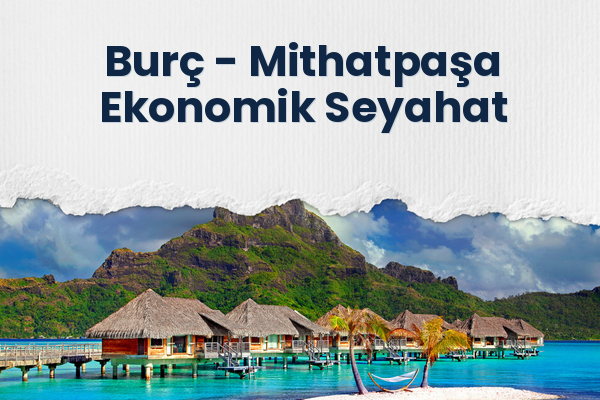 Burç → Mithatpaşa Ekonomik Seyahat