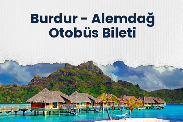 Burdur → Alemdağ Otobüs Bileti