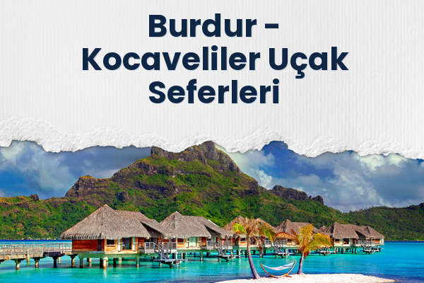 Burdur → Kocaveliler Uçak Seferleri