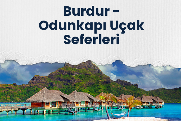 Burdur → Odunkapı Uçak Seferleri
