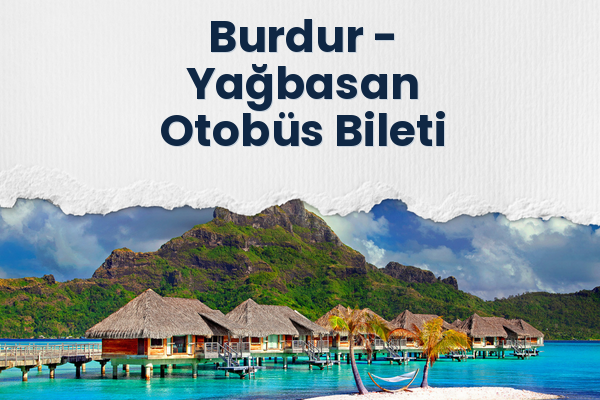 Burdur → Yağbasan Otobüs Bileti
