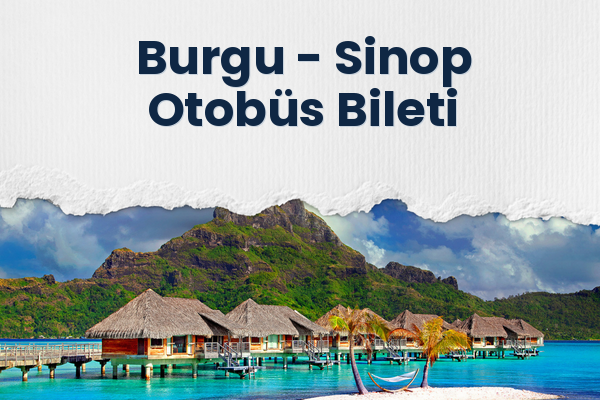 Burgu → Sinop Otobüs Bileti