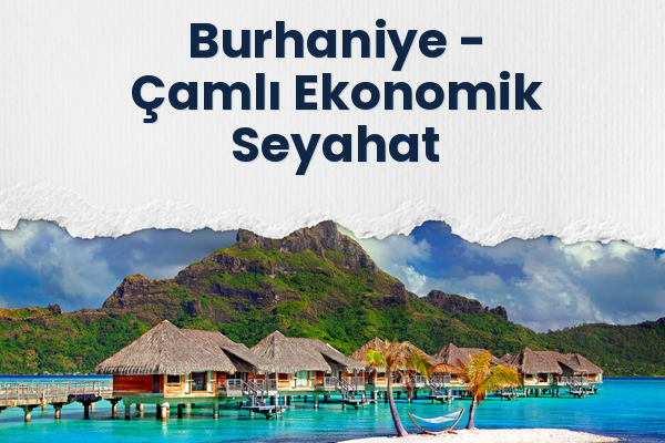 Burhaniye → Çamlı Ekonomik Seyahat