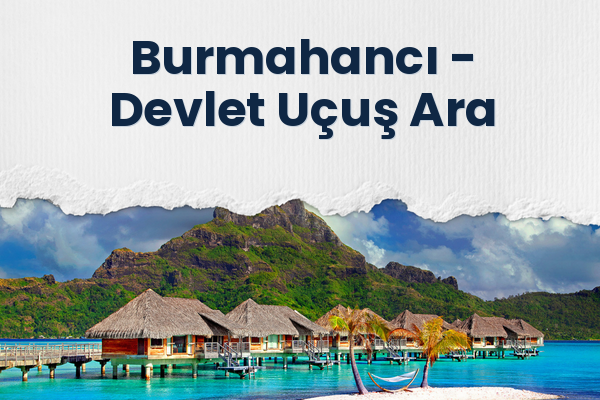 Burmahancı → Devlet Uçuş Ara