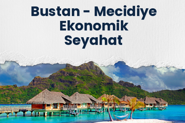 Bustan → Mecidiye Ekonomik Seyahat