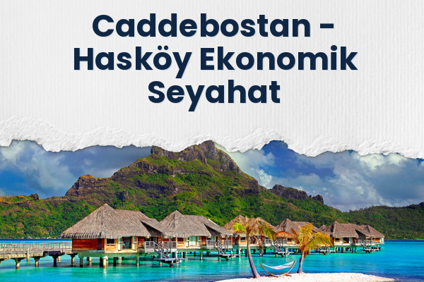 Caddebostan → Hasköy Ekonomik Seyahat
