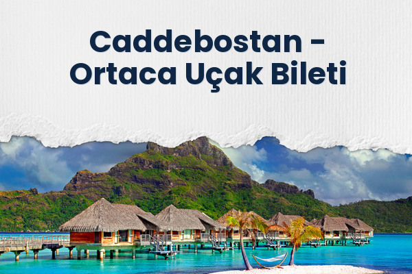 Caddebostan → Ortaca Uçak Bileti
