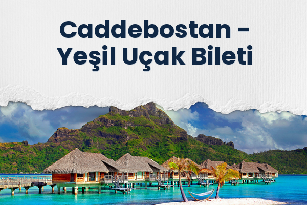 Caddebostan → Yeşil Uçak Bileti