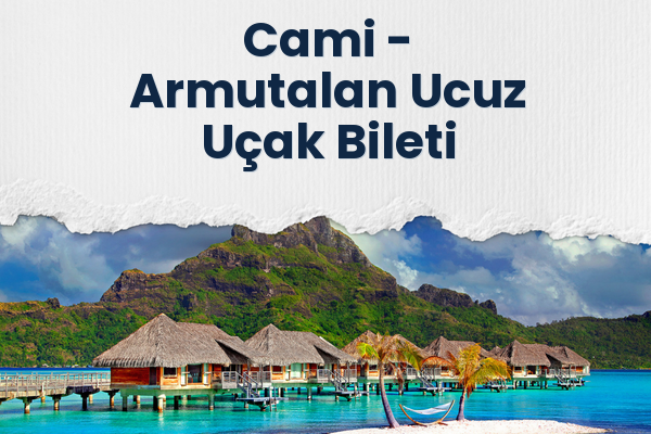 Cami → Armutalan Ucuz Uçak Bileti