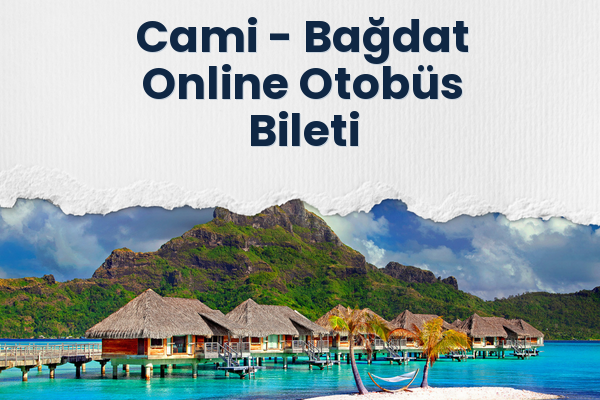 Cami → Bağdat Online Otobüs Bileti
