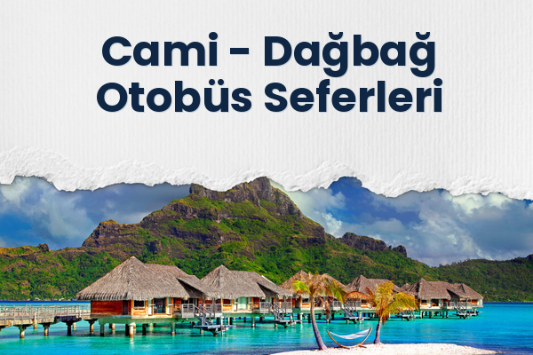 Cami → Dağbağ Otobüs Seferleri