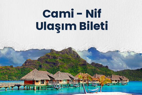 Cami → Nif Ulaşım Bileti