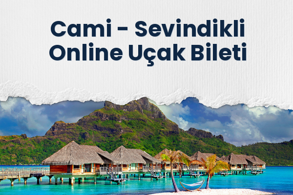 Cami → Sevindikli Online Uçak Bileti
