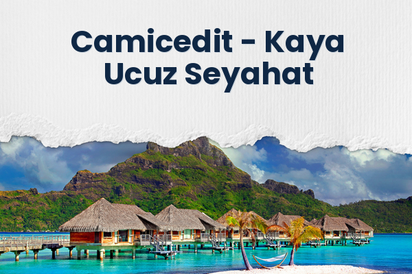 Camicedit → Kaya Ucuz Seyahat