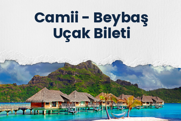 Camii → Beybaş Uçak Bileti